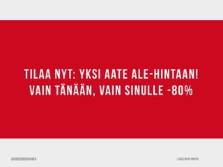 ©Viestintä-Piritta
tilaa nyt: yksi aate ale-hintaan!
vain tänään, vain sinulle -80%
@krisseruuskanen
 