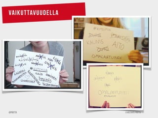 ©Viestintä-Piritta@Piritta
vaikuttavuudella
 