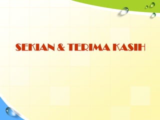 SEKIAN & TERIMA KASIH
 