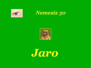 Nemesis   30 Jaro 