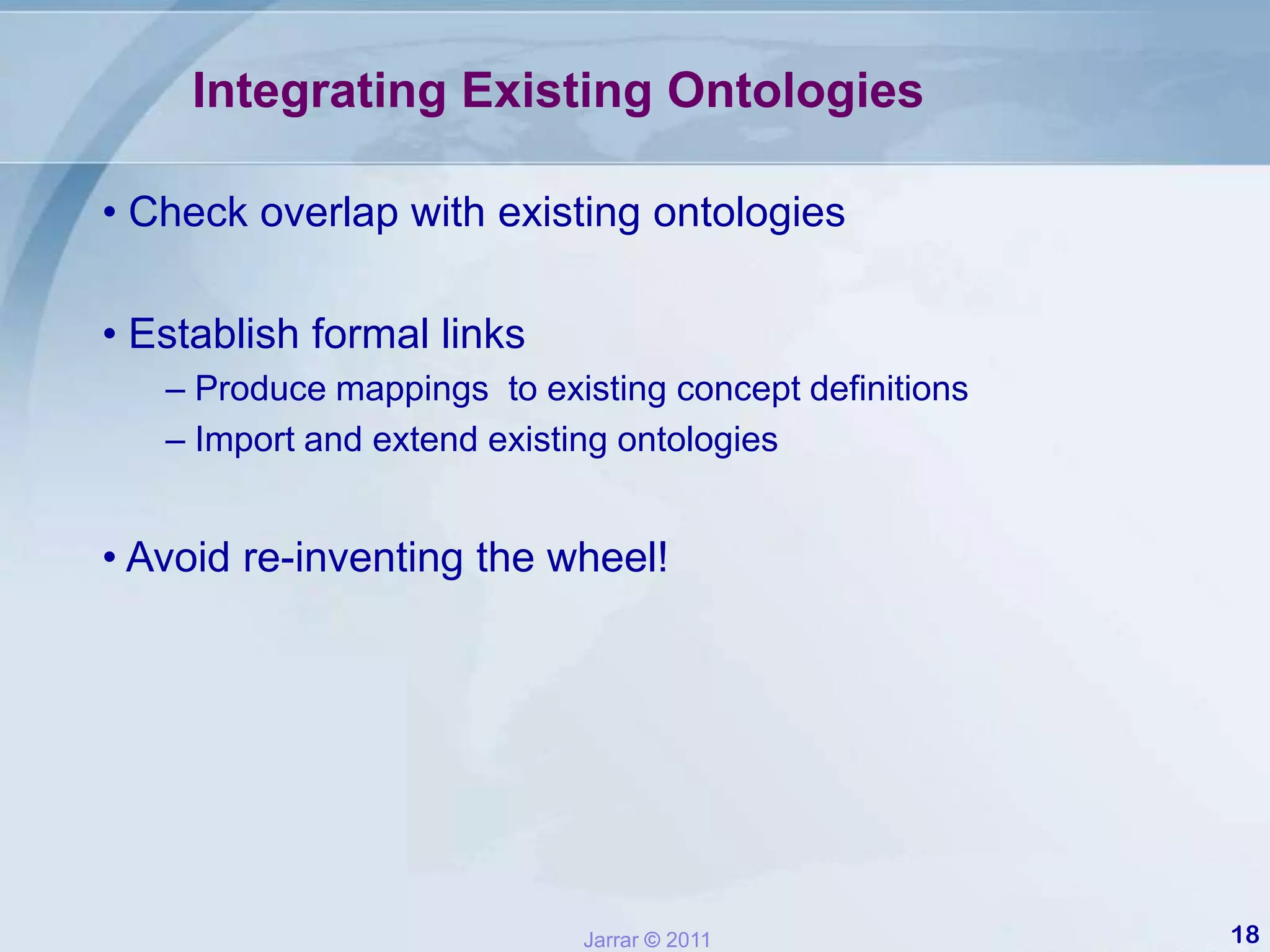 Generate glosses.• Grouping: Structure terms loosely into work areas/topics– Provisionally categorize them for inclusion or exclusion (purpose and scope)– Keep notes of these decisions.– Group similar terms and potential synonyms together.