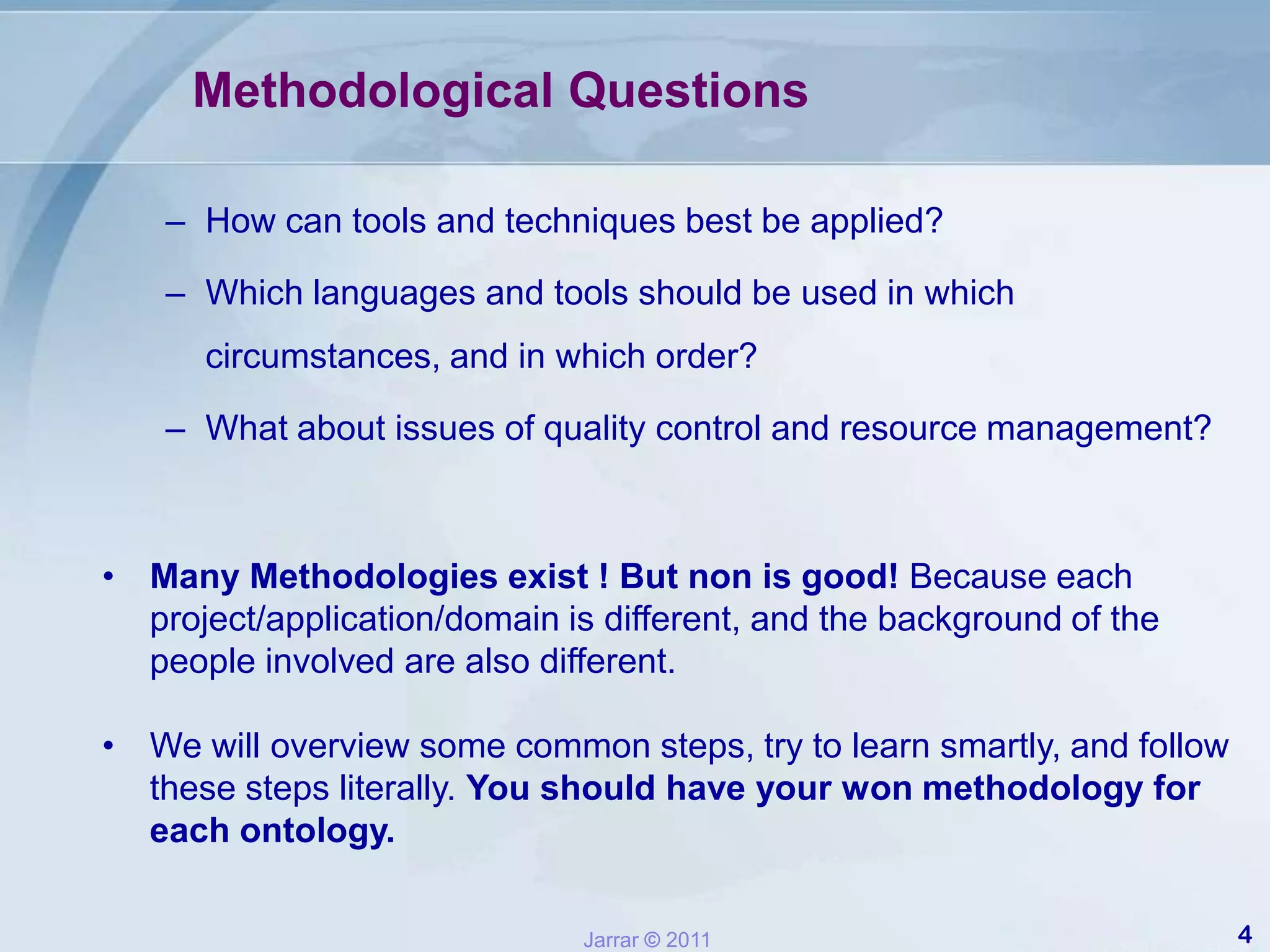Methodological QuestionsHow can tools and techniques best be applied? 
