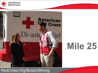 RedCross.Org/BostonStrong
Mile 25
 