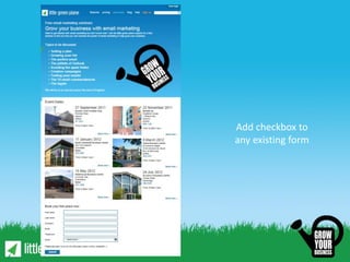 Add checkbox to
any existing form
 