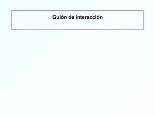 Guión de interacción 