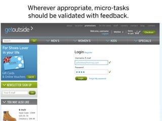 Wherever appropriate, micro-tasks
should be validated with feedback.
 