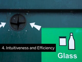 4. Intuitiveness and Efficiency
 