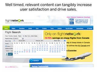 Well timed, relevant content can tangibly increase
        user satisfaction and drive sales.
 