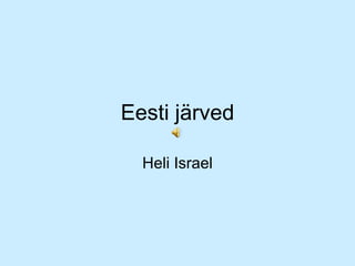 Eesti järved Heli Israel 