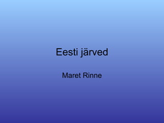 Eesti järved Maret Rinne 
