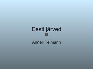 Eesti järved Anneli Teimann 