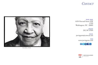 Contact

snail mail

1650 Harvard Street NW
#709
Washington, DC 20009
phone

202.387.8584

email

jarvisgrant@comcast.net
web

www.jarvisgrant.com

Lois Jones, Artist

 