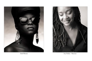 Dark Woman

Ivey Perkins - Musician

 