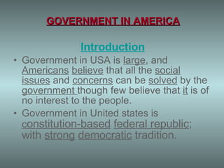 GOVERNMENT IN AMERICA ,[object Object],[object Object],[object Object]