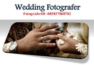Wedding Fotografer
FotograferID -083837060702
 