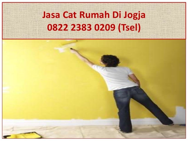 0822 2383 0209 TSel Jasa  Cat  Rumah Di Jogja 