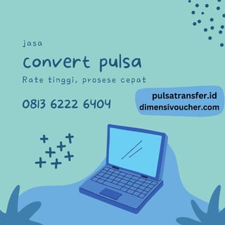 convert pulsa
jasa
Rate tinggi, prosese cepat
0813 6222 6404
pulsatransfer.id
dimensivoucher.com
 
