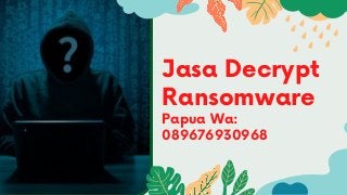 Jasa Decrypt

Ransomware
Papua Wa:

089676930968
 