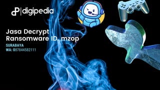 Jasa Decrypt
Ransomware ID. mzop
SURABAYA
WA: 087844582111
 