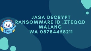 JASA DECRYPT
RANSOMWARE ID .ZTEQQD
MALANG
WA 08784458211
 