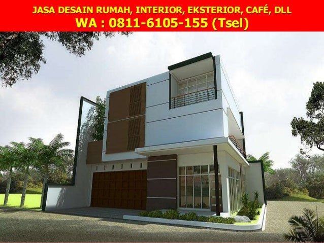 0811 6105 155 Tsel Desain Rumah Minimalis Dan Biaya Pembuatan  Di M 