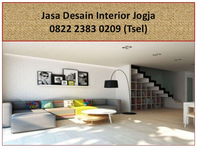 0822 2383 0209 TSel Jasa Desain Interior Jogja 0822 2383 0209 TSel Jasa Desain Interior Jogja