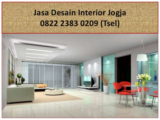 0822 2383 0209 TSel Jasa Desain Interior Jogja 0822 2383 0209 TSel Jasa Desain Interior Jogja