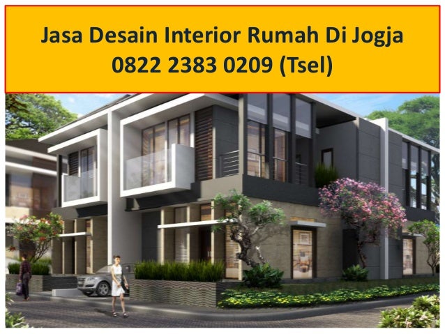 0822 2383 0209 TSel Jasa Desain Interior Rumah Di Jogja 0822 2383 0209 TSel Jasa Desain Interior Rumah Di Jogja