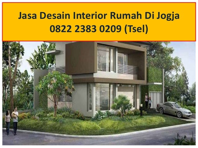 0822 2383 0209 TSel Jasa Desain Interior Rumah Di Jogja 0822 2383 0209 TSel Jasa Desain Interior Rumah Di Jogja