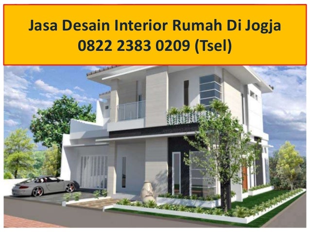 0822 2383 0209 TSel Jasa Desain Interior Rumah Di Jogja 0822 2383 0209 TSel Jasa Desain Interior Rumah Di Jogja
