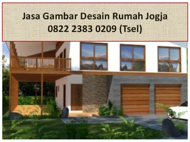 0822 2383 0209 Tsel Jasa Gambar Desain Rumah Jogja