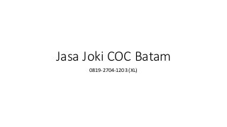 Jasa Joki COC Batam
0819-2704-1203 (XL)
 