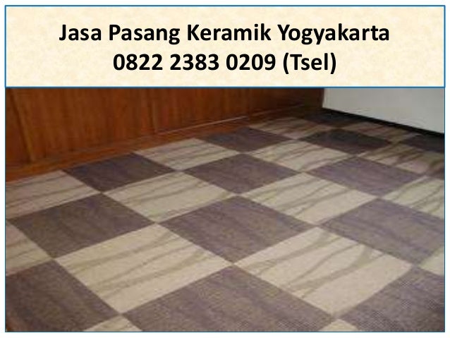 0822 2383 0209 TSel Jasa Pasang  Keramik  Yogyakarta