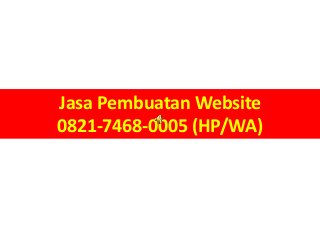 Jasa Pembuatan Website
0821-7468-0005 (HP/WA)
 