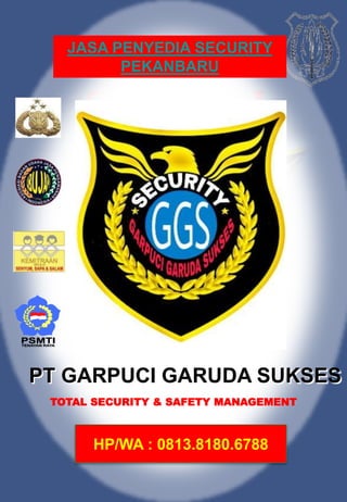 PT GARPUCI GARUDA SUKSES
TOTAL SECURITY & SAFETY MANAGEMENT
HP/WA : 0813.8180.6788
JASA PENYEDIA SECURITY
PEKANBARU
 