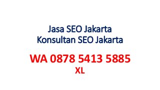 Jasa SEO Jakarta
Konsultan SEO Jakarta
WA 0878 5413 5885
XL
 