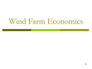 25
Wind Farm Economics
 