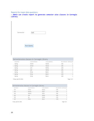 20
Reports for major data questions:
- Admin can create report to generate semester wise classes in Carnegie
Library
 
