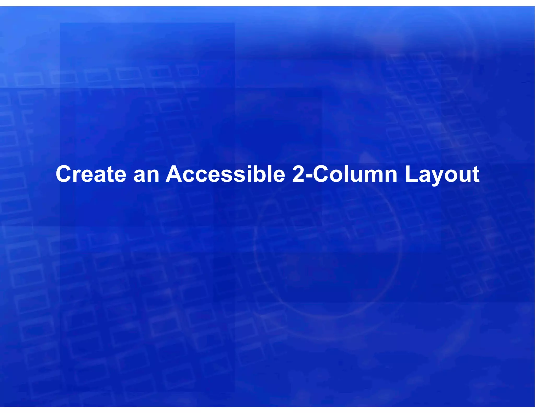 Create an Accessible 2-Column Layout
 