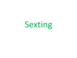 Sexting 
 