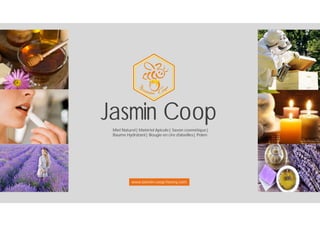 Jasmin CoopMiel Naturel| Matériel Apicole| Savon cosmétique|
Baume Hydratant| Bougie en cire d’abeilles| Polen
www.Jasmin-coop-honey.com
 