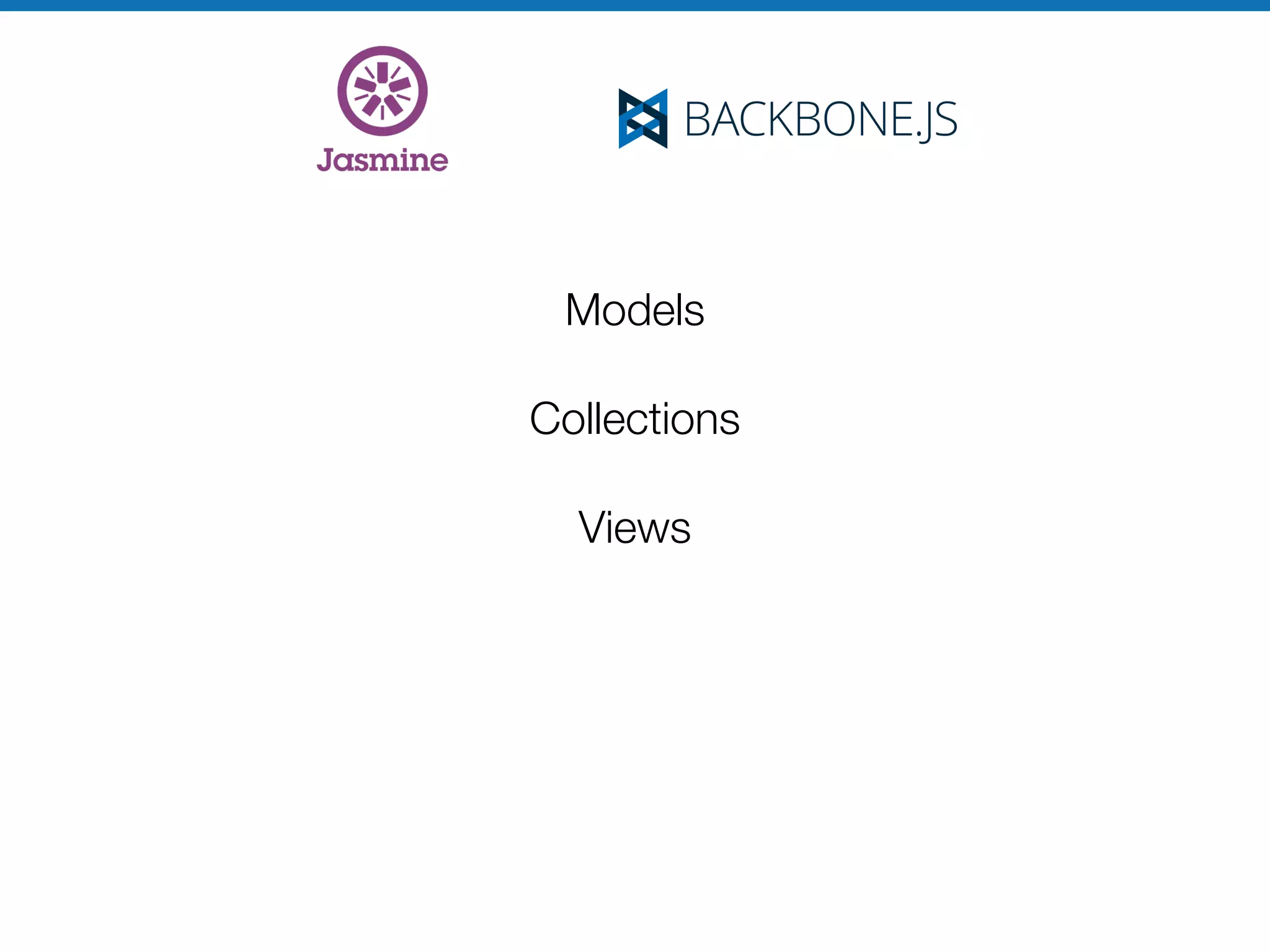 Models
Collections
Views
 