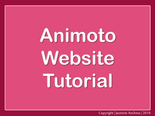 Animoto
Website
Tutorial
 