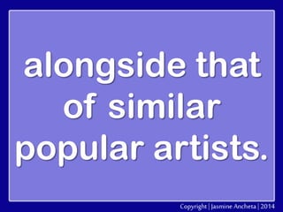 alongside that
of similar
popular artists.

 