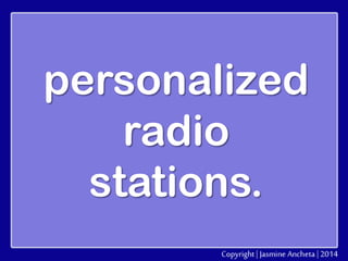 personalized
radio
stations.

 