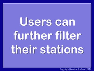 Users can
further filter
their stations

 