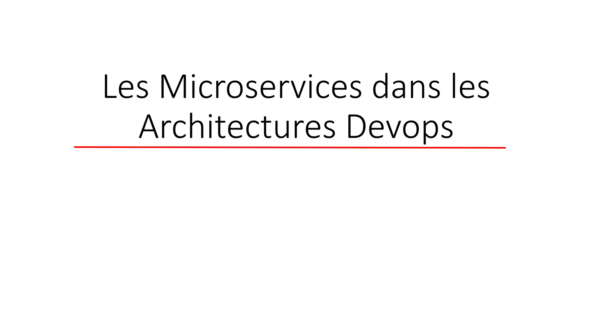Les Microservices dans les
Architectures Devops