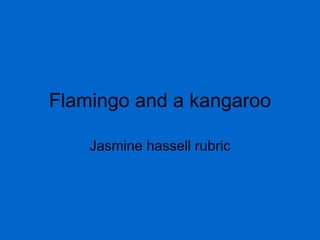 Flamingo and a kangaroo Jasmine hassell rubric 