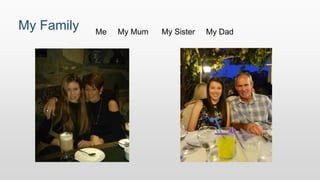 My Family Me My Mum My Sister My Dad
 