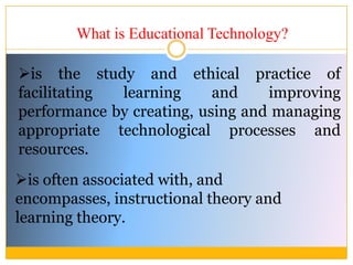 What is Educational Technology? ,[object Object]